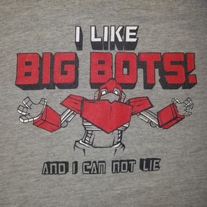 I Like Big Bots T Shirt